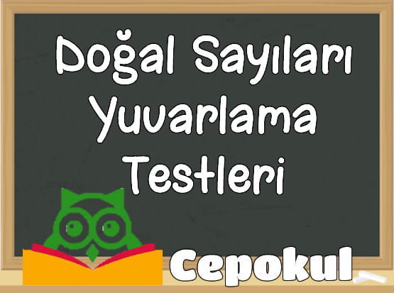 4. Sınıf Doğal Sayıları Yuvarlama Testleri Matematik Test Çöz